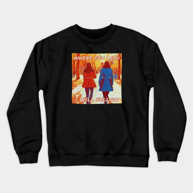 Girls Walking in Autumn V - Where You Lead I Will Follow Crewneck Sweatshirt by Fenay-Designs